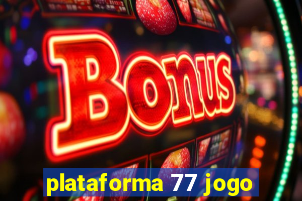 plataforma 77 jogo